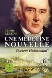 DOCTEUR HAHNEMANN - UNE MÉDECINE NOUVELLE