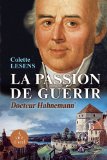 LA DOCTEUR HAHNEMANN -PASSION DE GUÉRIR